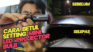 CARA SETTING MINI LED PROJECTOR BULB DGN BETUL UTK HEADLAMP NISSAN ALMERA, CAHAYA LEBIH SERAGAM