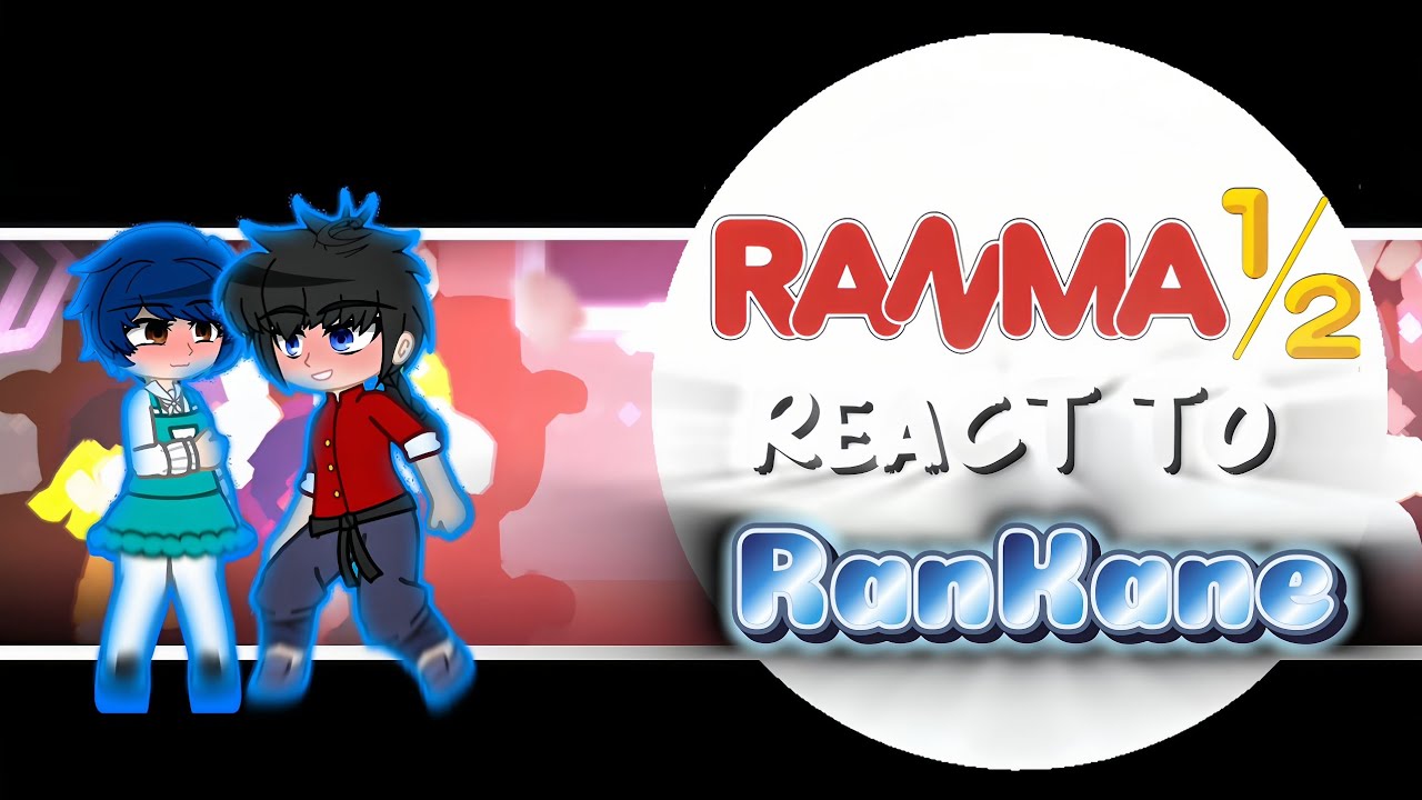 Реакция Ранмы1/2 на Ранму и Аканэ||Часть 3/3||RAYQUAZA2.0||RANMA½|| #ranma½ #rankane #ranmaremake