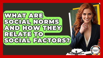 What Are Social Norms And How They Relate To Social Factors? - Anthropology Insights