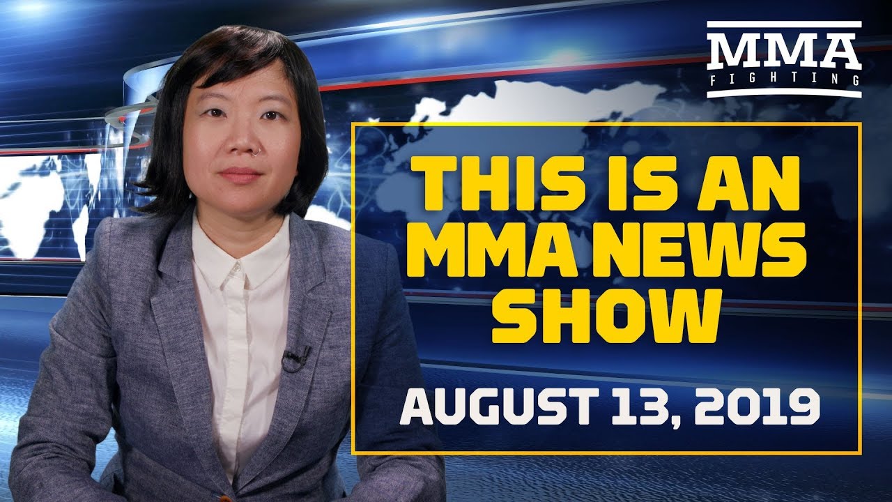 This Is an MMA News Show (Aug. 13, 2019) - MMA Fighting mixed martial arts nantes