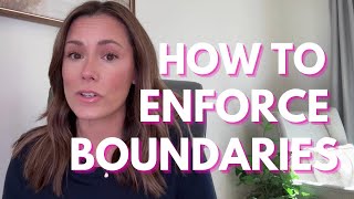 Enforcing Boundaries! What to do and say