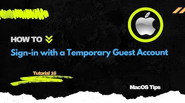 Tutorial 16 | How To Login with a Guest Account | MacOS Tips