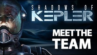 Shadows of Kepler (HORROR GAME) - Meet the team