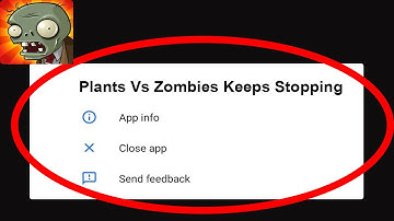 Plants Vs Zombies App Keeps Stopping Problem Solved Android & iOS- Plants Vs Zombies App Crash Issue