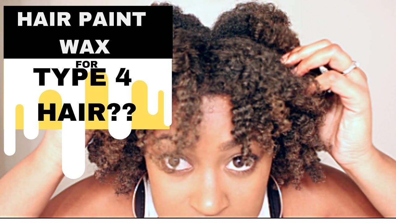 HAIR PAINT WAX on TYPE 4 HAIR?? YouTube