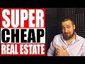 The Secret to Super Cheap Real Estate