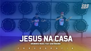 Bruninho Music & Gabi Ribeiro - Jesus na Casa | SQS Dance