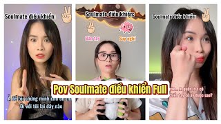 Lý Nguyễn Nhi / Pov Soulmate điều khiển Full