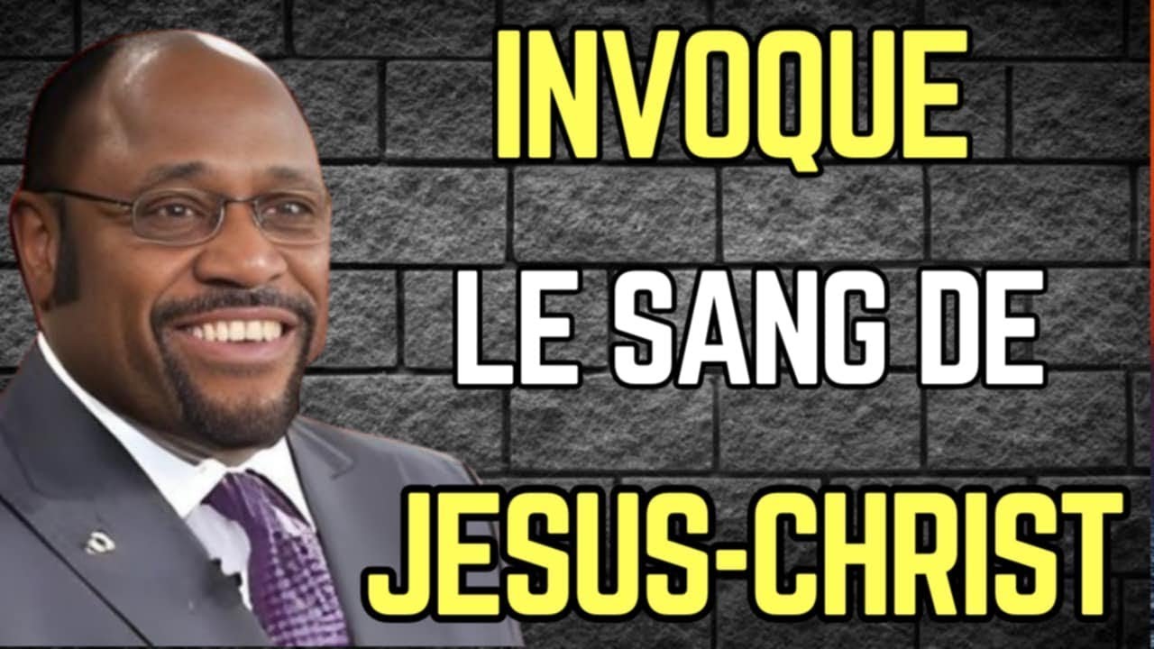 RECLAME LA PUISSANCE du sang de JESUS sur ta vie, ta maison et ta famille  Dr myles Munroe