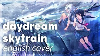 Daydream Skytrain ♥ English Cover【rachie】空奏列車 chords