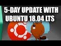 5-Day update of Ubuntu 18.04 LTS, Bionic Beaver