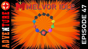 FEZin Around - Melvor Idle Adventure Mode - Episode 47
