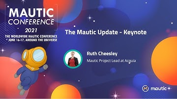The Mautic Update - Keynote - Ruth Cheesley