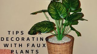 TIPS FOR DECORATING WITH FAKE PLANTS