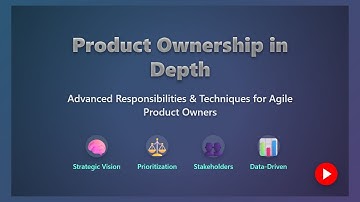 Mastering Product Ownership: Advanced Agile Techniques