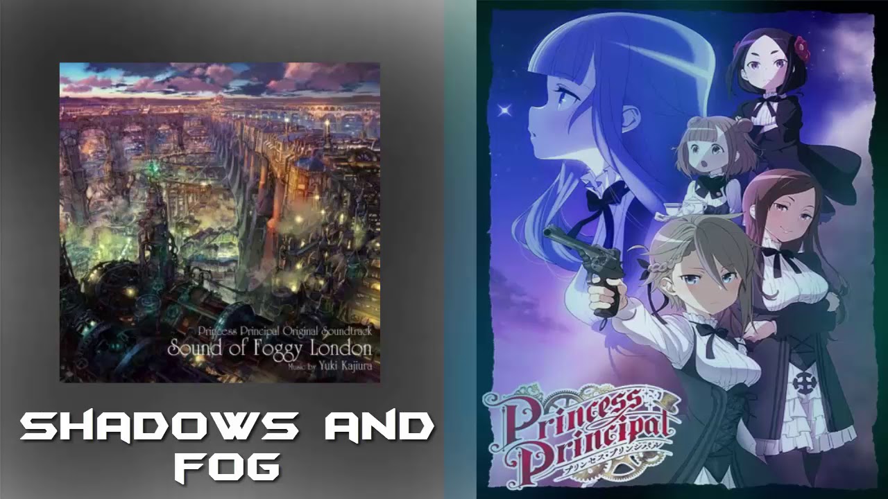 Shadows And Fog Princess Principal Soundtrack Sound Of Foggy London Youtube