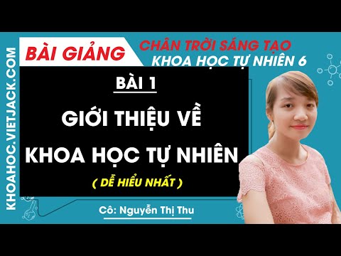 Video Giới thiệu về khoa học tự nhiên - Bài 1 - Khoa học tự... - YouTube