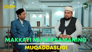 Makkayi Mukarrama va Masjidul haromning muqaddasligi | Haj 2023