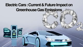 Impact of Electric Cars on Global Greenhouse Gas Emissions