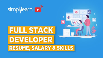 Full Stack Developer Salary, Skills & Resume | Full Stack Development Training | Simplilearn