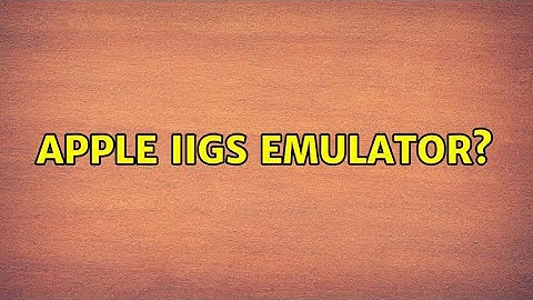Apple IIGS emulator? (2 Solutions!!)