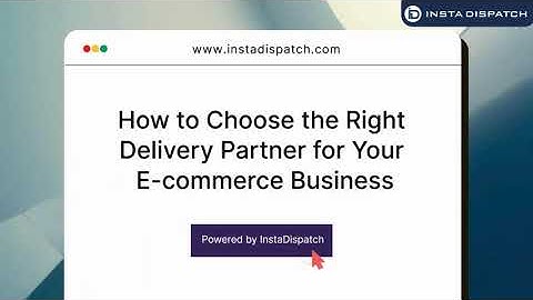 How to Choose the Right Delivery Partner for E commerce