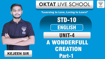 Std-10 | English | Unit-4 | A wonderful Creation | Part-1 | OktatLiveSchool | By Kejeen Sir |