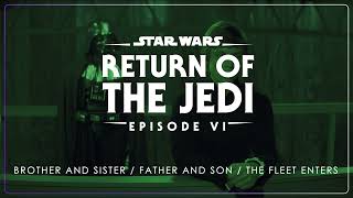 3b - Brother and Sister / Father and Son / The Fleet Enters | Return of the Jedi OST