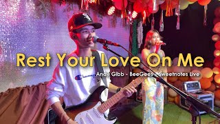 Rest Your Love On Me Andy Gibb - Sweetnotes Live