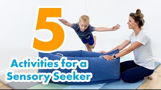 5 Favorite Activities for a Sensory Seeker