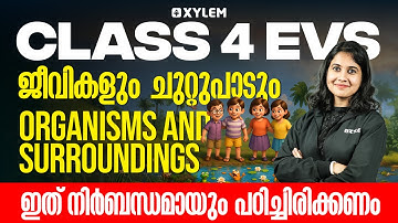 Class 4 EVS | ജീവികളും ചുറ്റുപാടും / Organisms And Surroundings  | Xylem Class 4