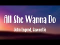 All She Wanna Do - John Legend, Saweetie Lyric Song 💴