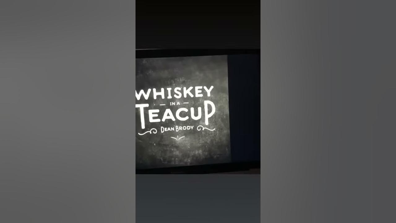 Whiskey in a teacup by Dean Brody YouTube