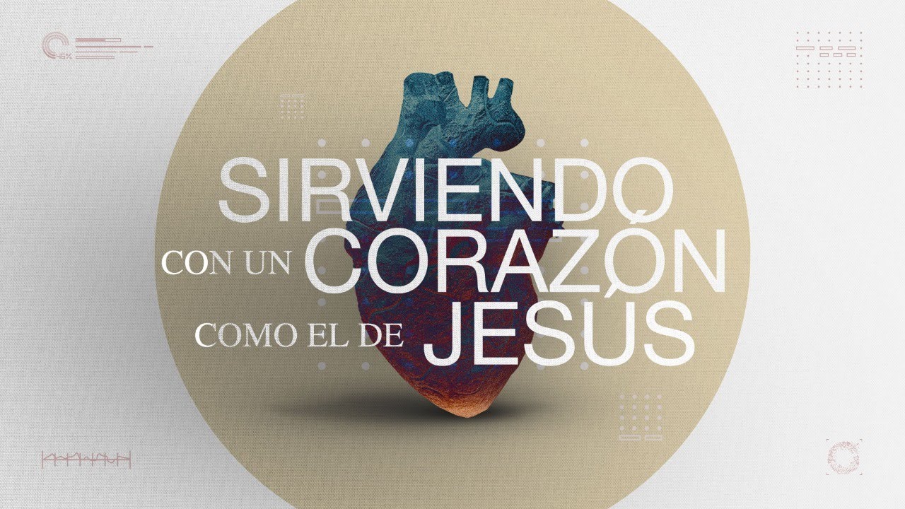 Sirviendo Con Un Corazon Como El De Jesus YouTube Sirviendo Con Un Corazon Como El De Jesus YouTube