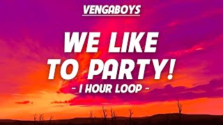 Vengaboys - We like to Party! (The Vengabus)  - 1 HOUR LOOP