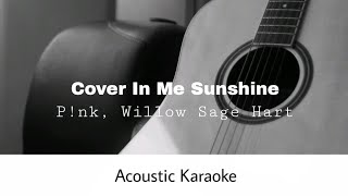 P!nk, Willow Sage Hart - Cover Me In Sunshine (Acoustic Karaoke)