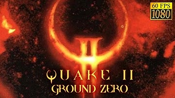 Quake II: Ground Zero remastered. Longplay [HD 1080p 60fps]
