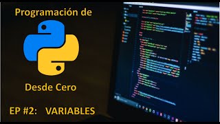 Curso Python Desde Cero (2021) - Variables - EP 2