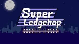 Extra Boss: Getting Closer to the Ledge - Super Ledgehop: Double Laser @pedipanol