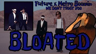 Future, Metro Boomin - WE DON'T TRUST YOU is BLOATED (Reaction/Review)