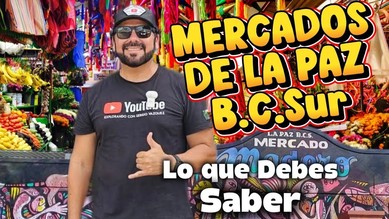 Mercados Populares GUIA COMPLETA en La Paz Bcsur México