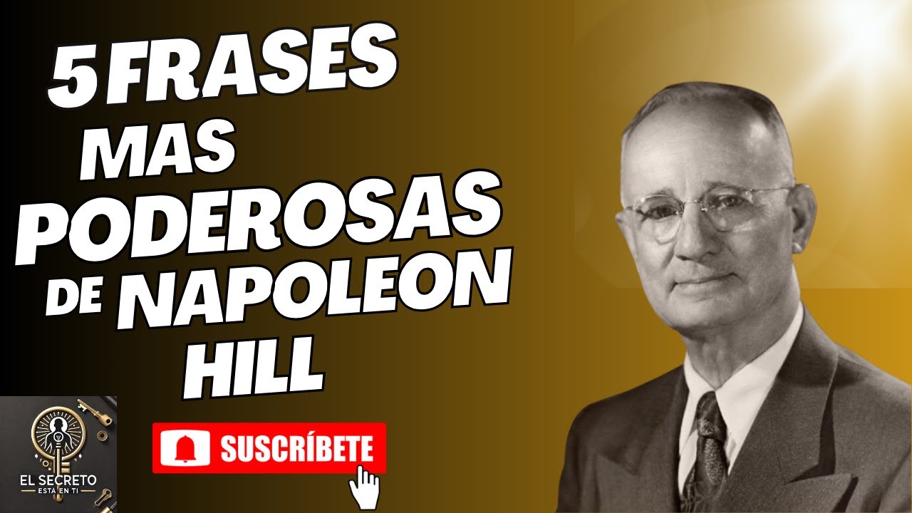 Las 5 Frases Mas Poderosas de Napoleon Hill para Cambiar tu Vida - YouTube