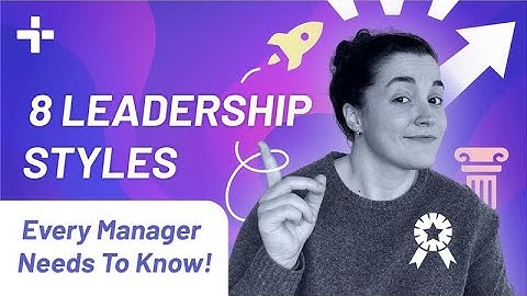 8 Leadership Styles Every Manager Needs To Know!