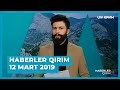 Haberler Qirim / 12 mart 2019