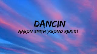 Aaron Smith - Dancin (KRONO Remix) - Lyrics