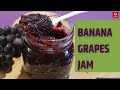Valai Palam Grape Jam |How to make banana and grape jam |Jam Recipe | ETV Bharat Food