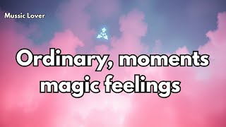 Ordinary Moments, Magic Feelings  | Official Lyrics | Romantic Song | Muusic Lover | Heartfelt song  screenshot 1