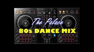 The Palace 80s Dance Mix Vol.1