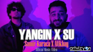 Samir Karaca feat. Atikbay - Yangın X Su -  Video Resimi