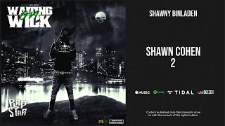 Shawny Binladen - ''Shawn Cohen 2'' (Waiting on Wick)